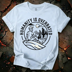 Humanity is Overated T-Shirt