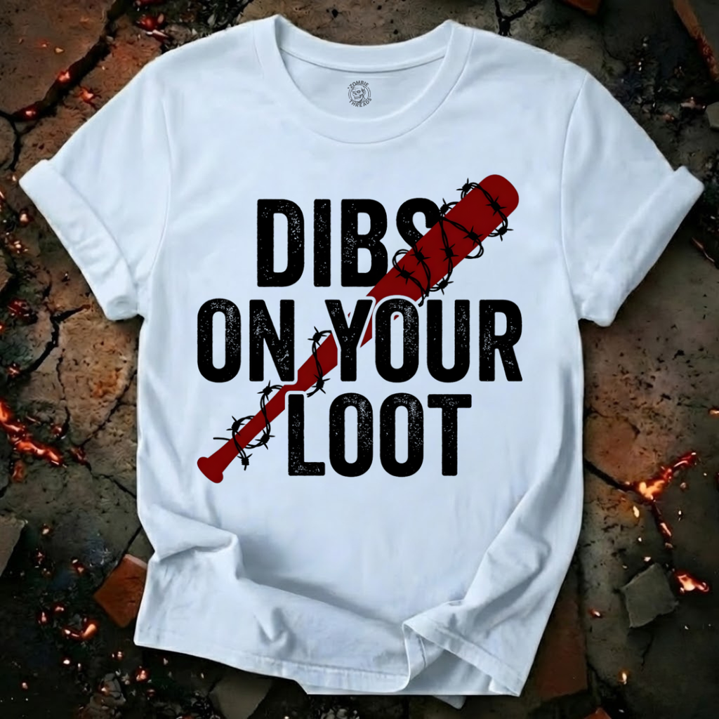 Dibs On Your Loot T-Shirt