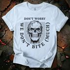 We Don't Bite Much T-Shirt