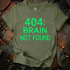 404: Brain Not Found T-Shirt