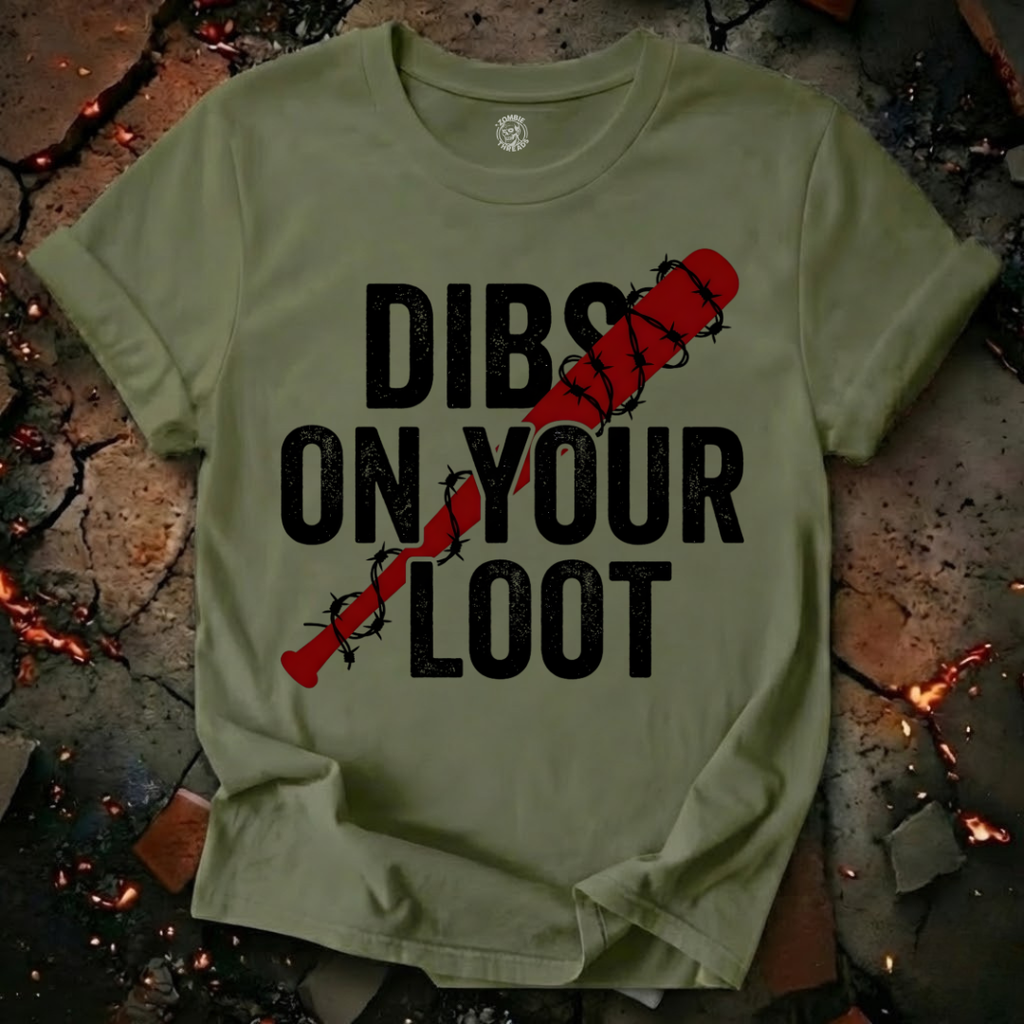 Dibs On Your Loot T-Shirt