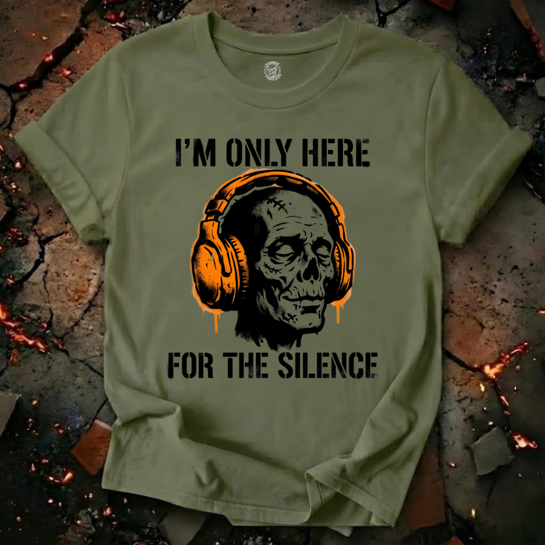Only Here For The Silence T-Shirt