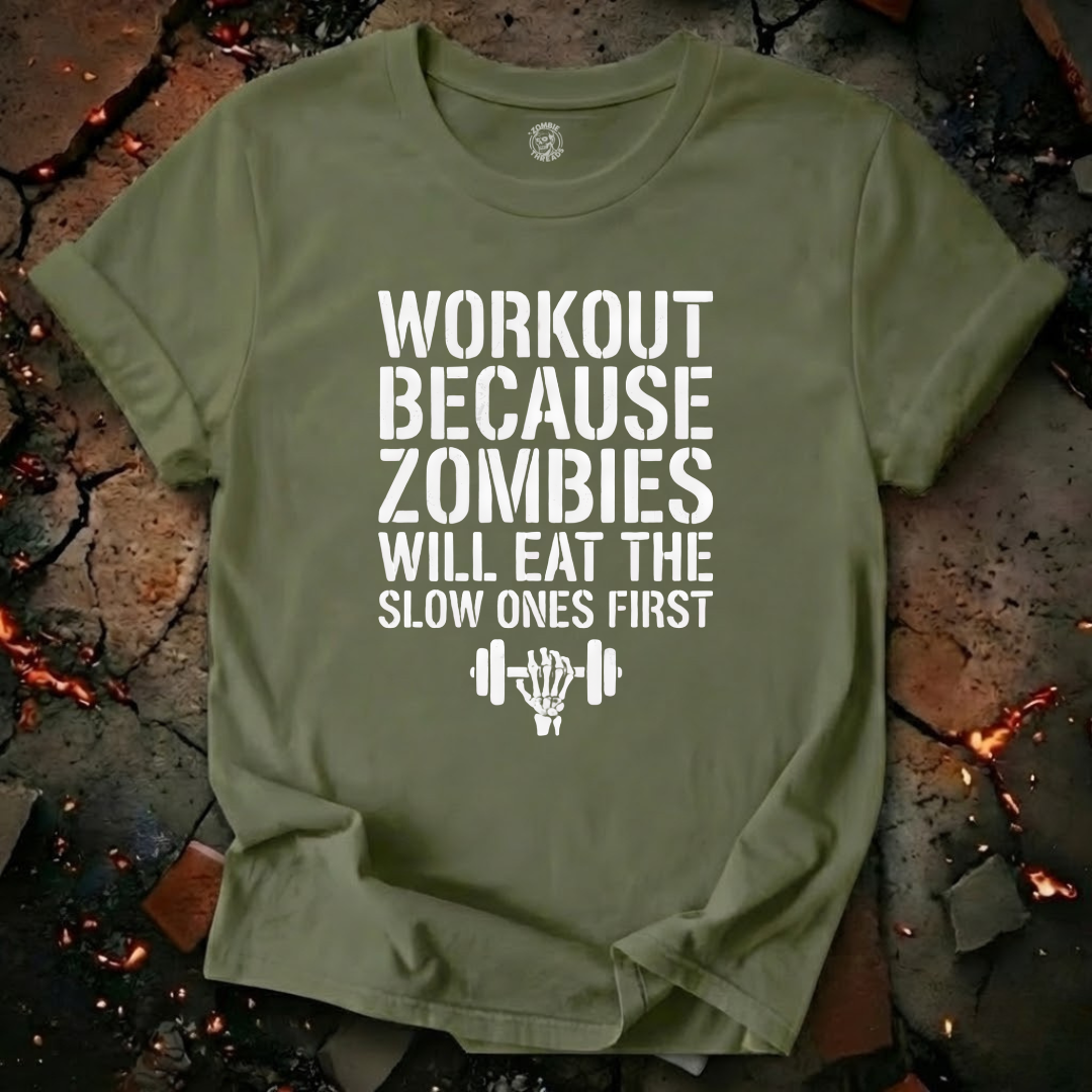 Zombies Will Eat the Slow Ones First T-Shirt
