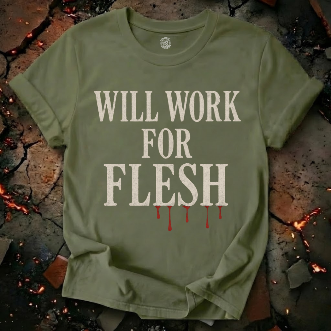 Will Work for Flesh T-Shirt