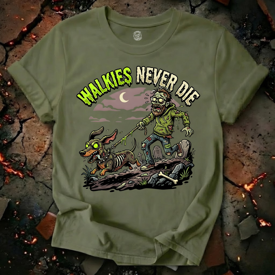 Walkies Never Die T-Shirt