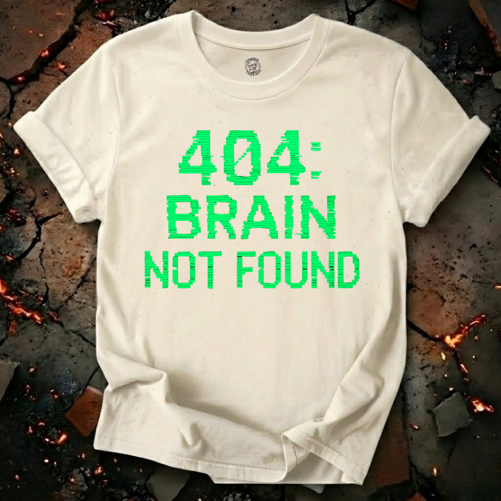 404: Brain Not Found T-Shirt