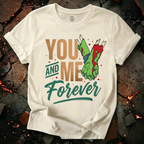 You and Me Forever T-Shirt