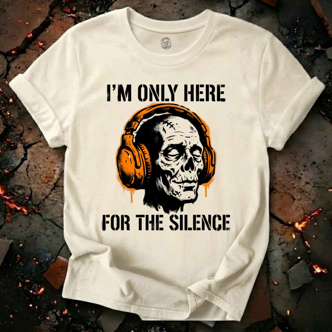 Only Here For The Silence T-Shirt