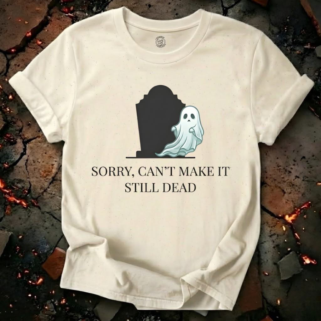 Sorry Can't Make It T-Shirt