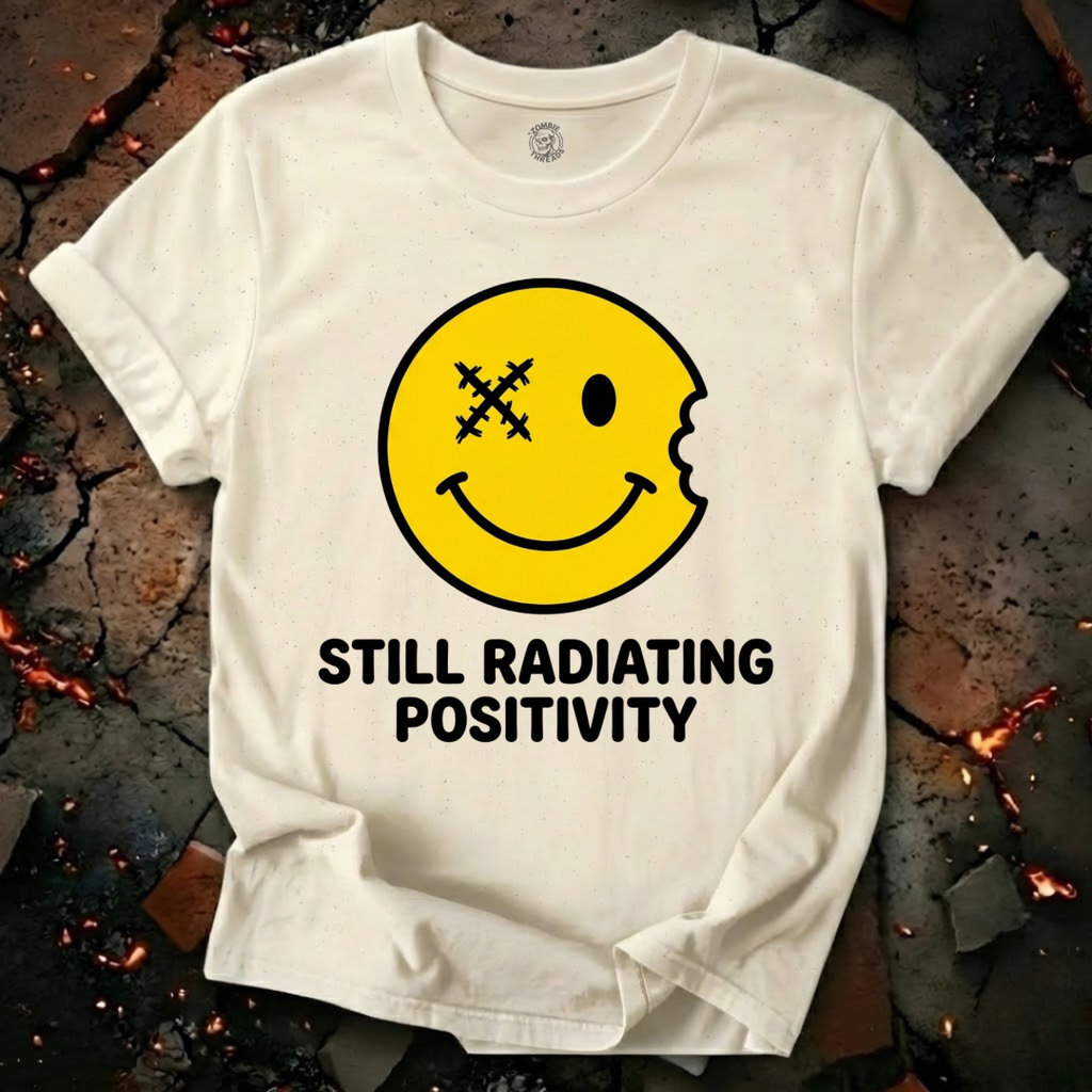Still Radiating Positivity T-Shirt