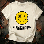 Still Radiating Positivity T-Shirt
