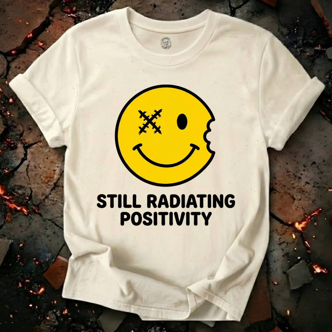 Still Radiating Positivity T-Shirt