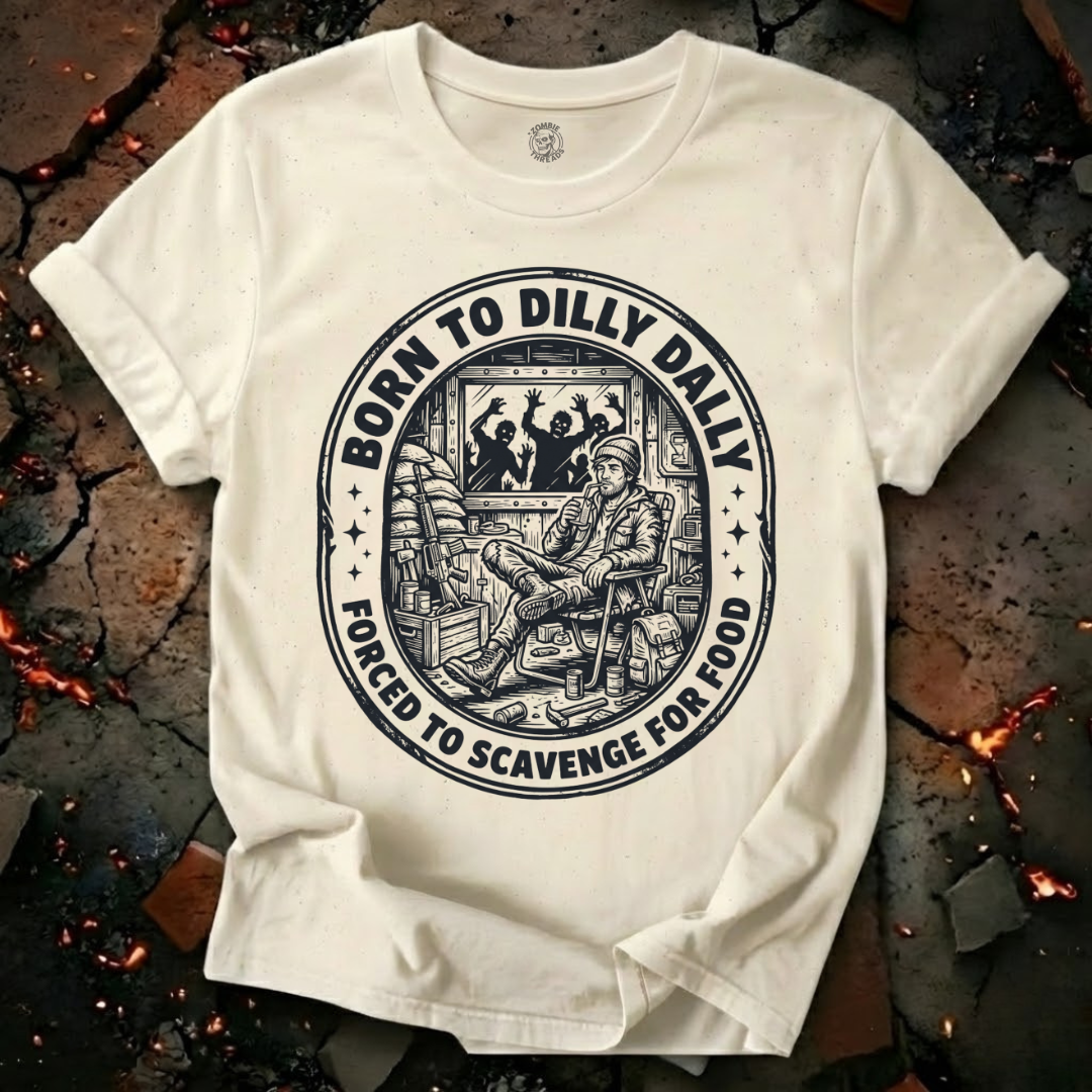 Born To Dilly Dally T-Shirt