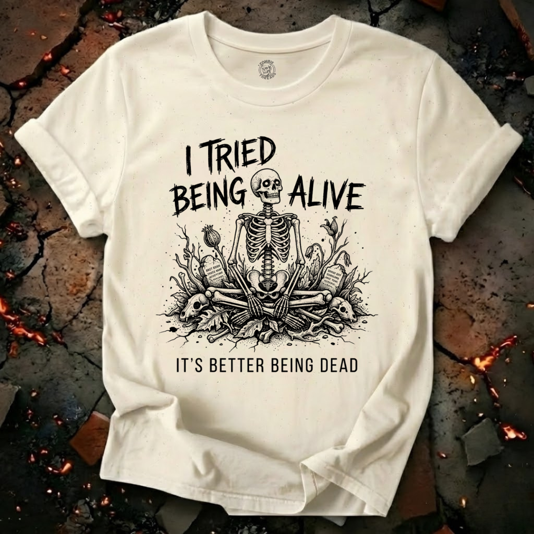 I Tried Being Alive T-Shirt