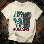 Here for the Humans T-Shirt