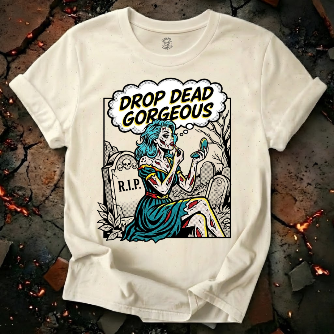 Drop Dead Gorgeous T-Shirt
