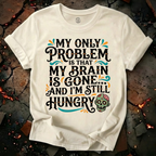My Only Problem T-Shirt