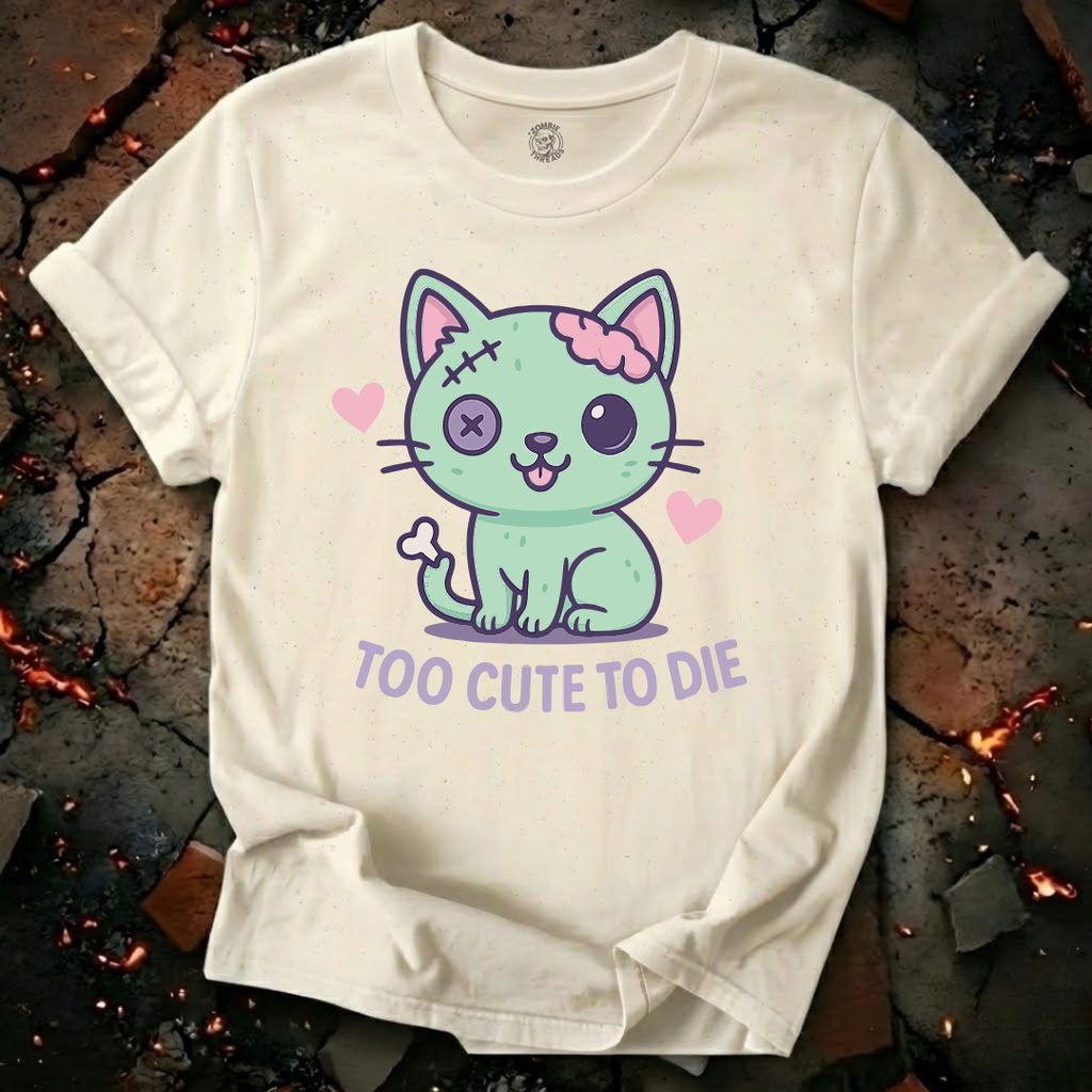 Too Cute To Die T-Shirt