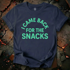 I Came Back For The Snacks T-Shirt