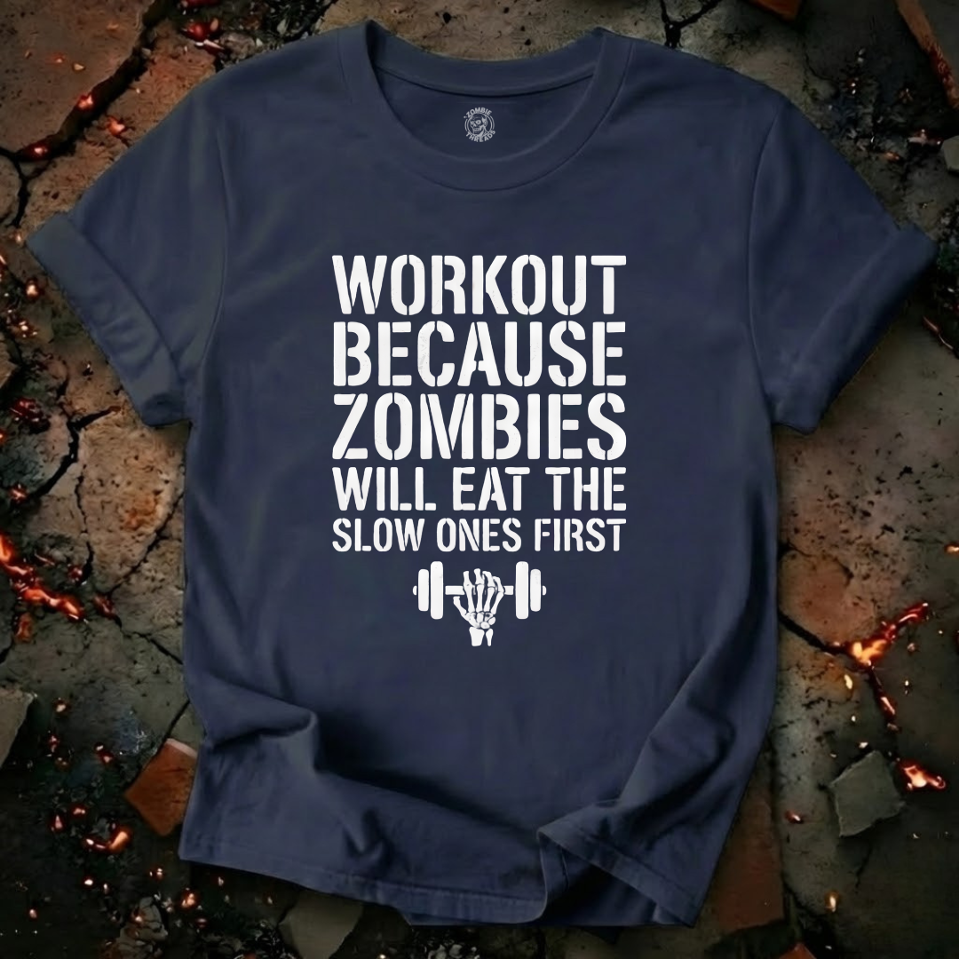 Zombies Will Eat the Slow Ones First T-Shirt
