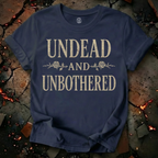 Undead and Unbothered T-Shirt