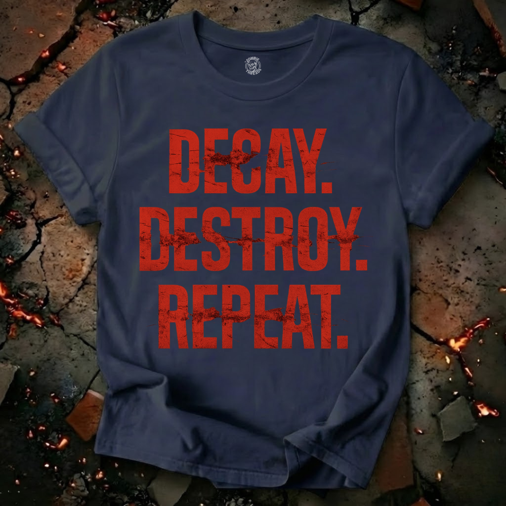 Decay, Destroy, Repeat T-Shirt