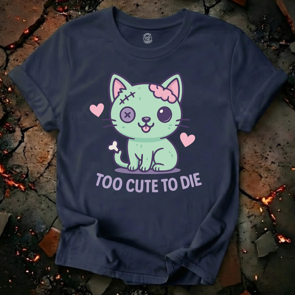 Too Cute To Die T-Shirt