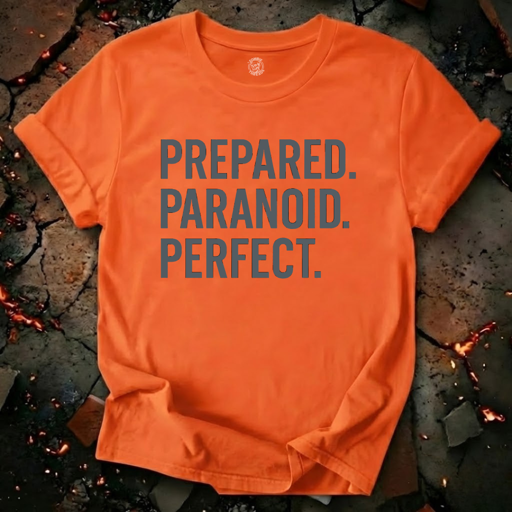Prepared. Paranoid. Perfect. T-Shirt