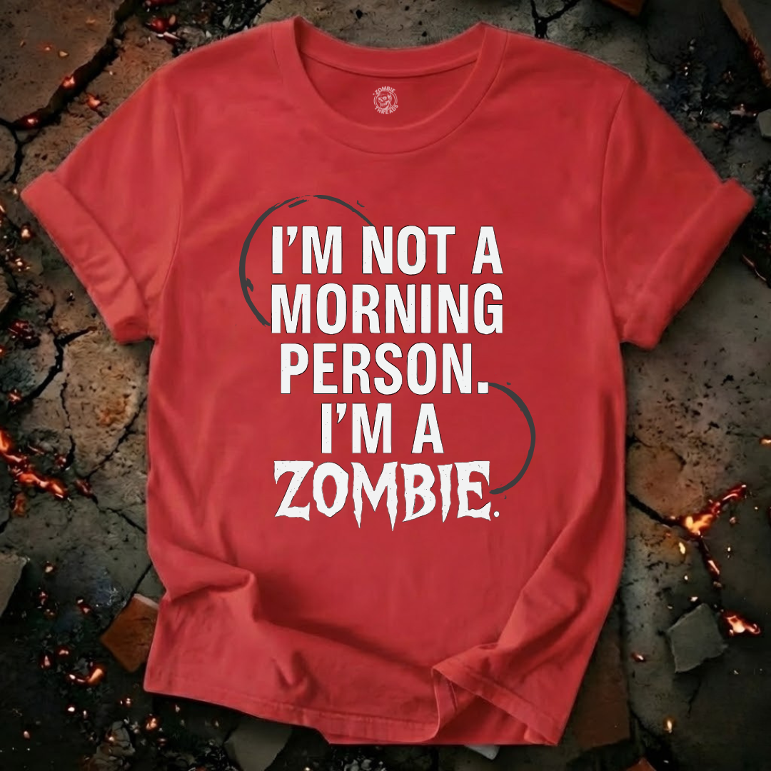 I'm Not A Morning Person T-Shirt