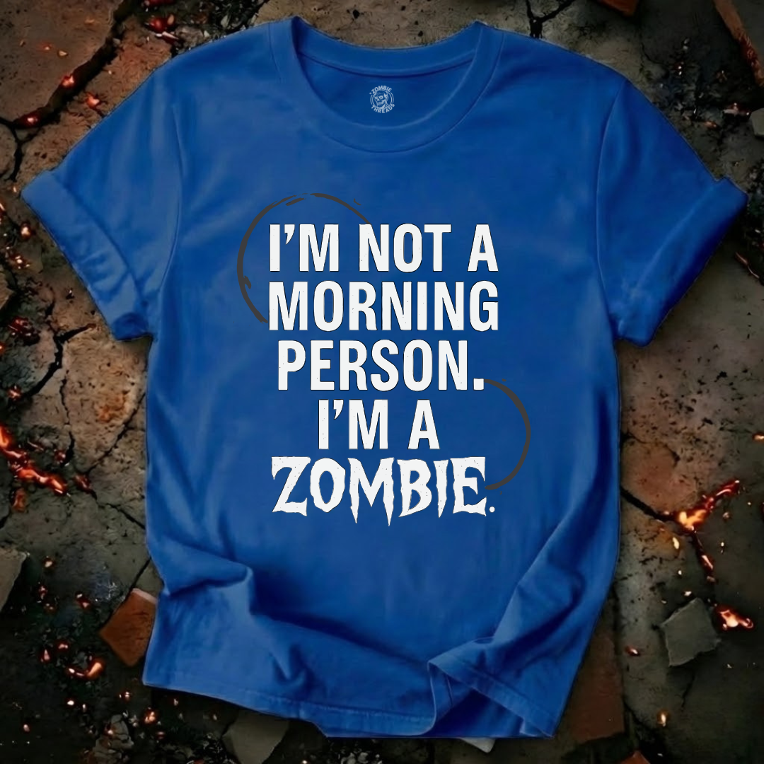 I'm Not A Morning Person T-Shirt