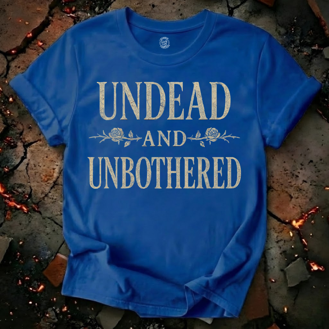 Undead and Unbothered T-Shirt