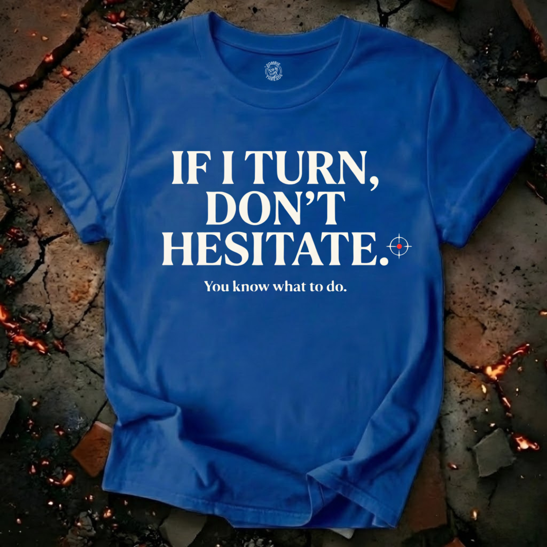 Don't Hesitate T-Shirt