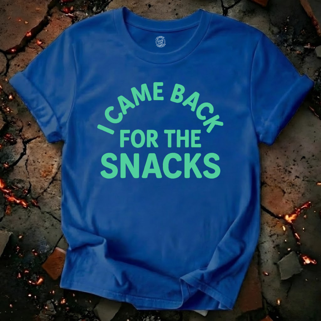I Came Back For The Snacks T-Shirt