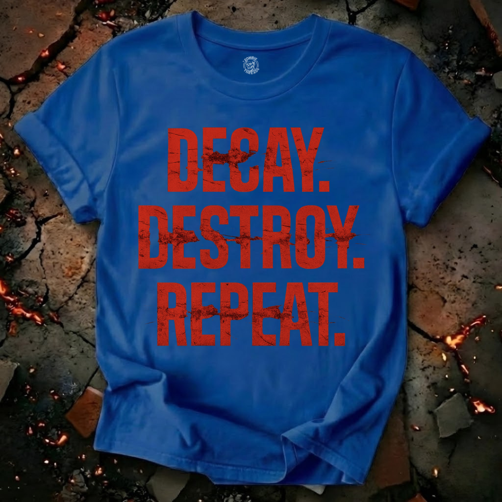 Decay, Destroy, Repeat T-Shirt