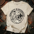 Humanity is Overated T-Shirt