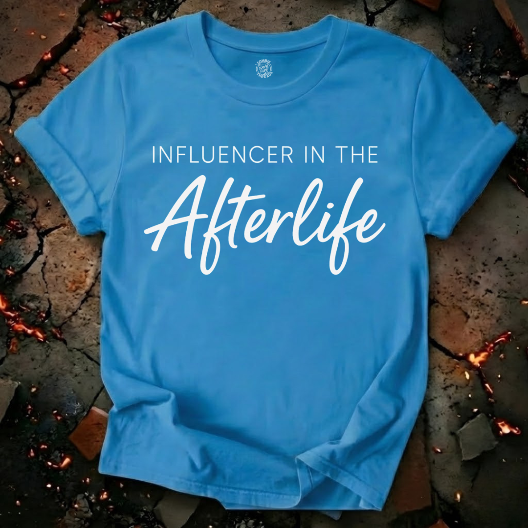 Influencer In The Afterlife T-Shirt