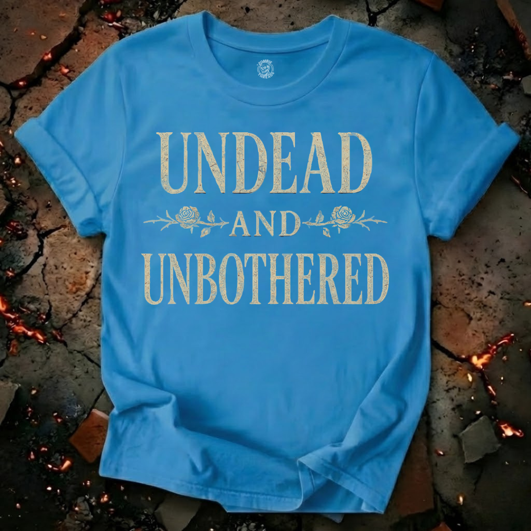 Undead and Unbothered T-Shirt