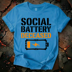 Social Battery Deceased T-Shirt