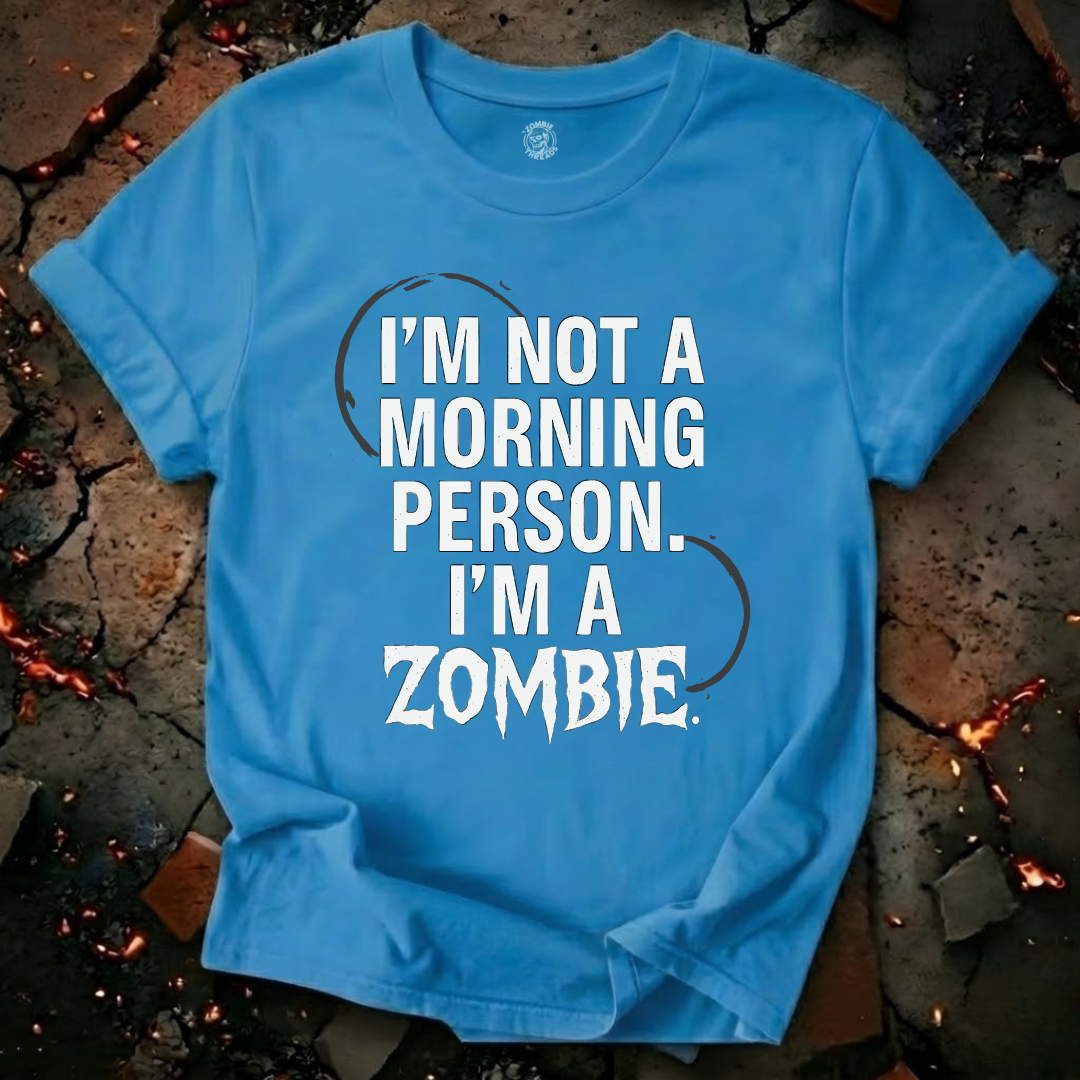 I'm Not A Morning Person T-Shirt