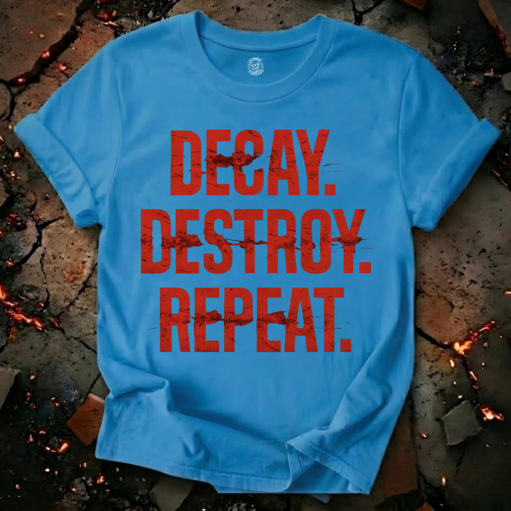 Decay, Destroy, Repeat T-Shirt