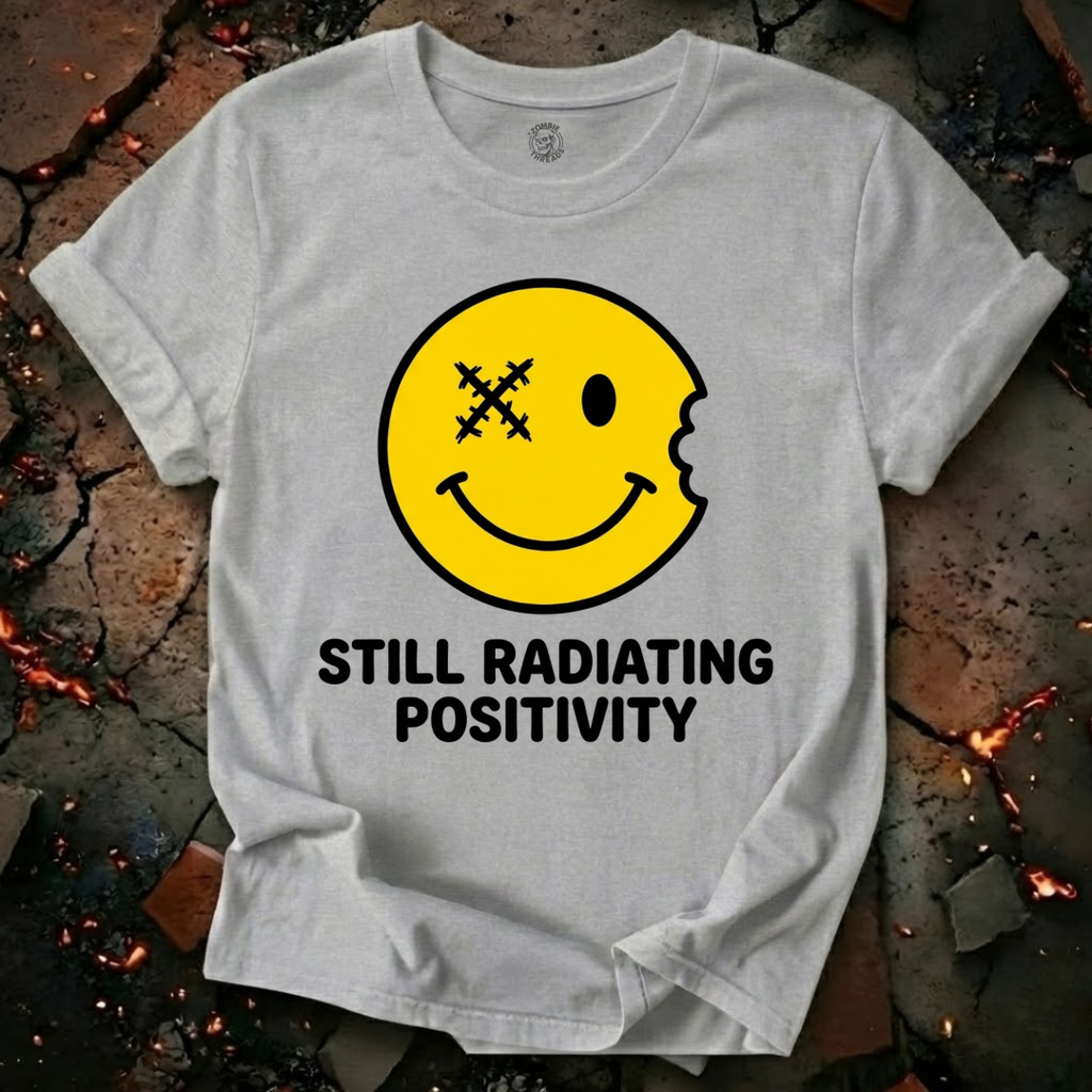 Still Radiating Positivity T-Shirt
