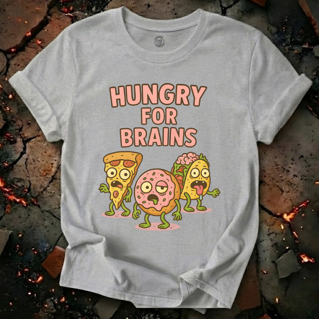 Hungry For Brains T-Shirt