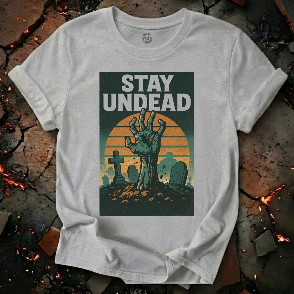 Stay Undead T-Shirt