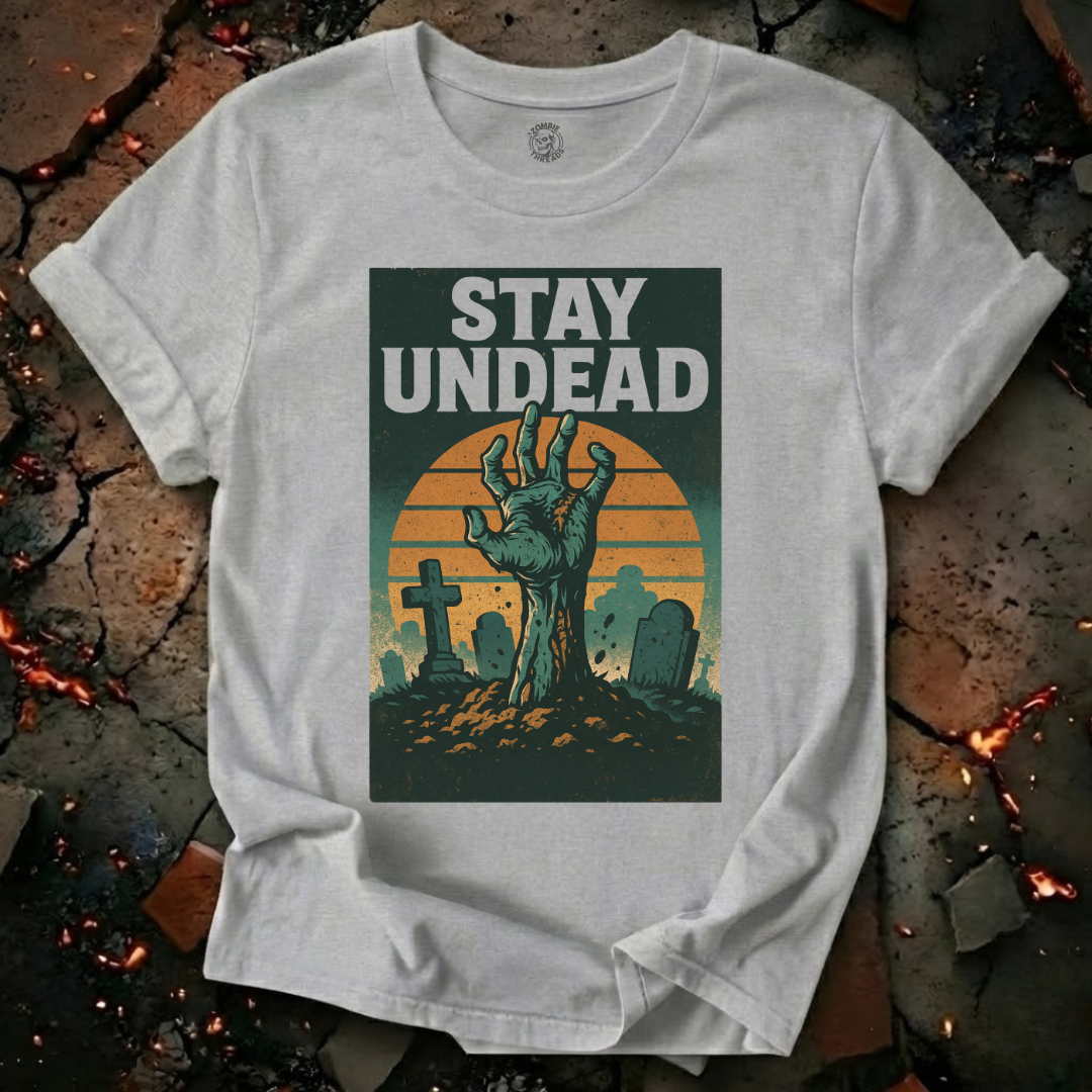Stay Undead T-Shirt