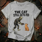 The Cat Still Gets Fed T-Shirt