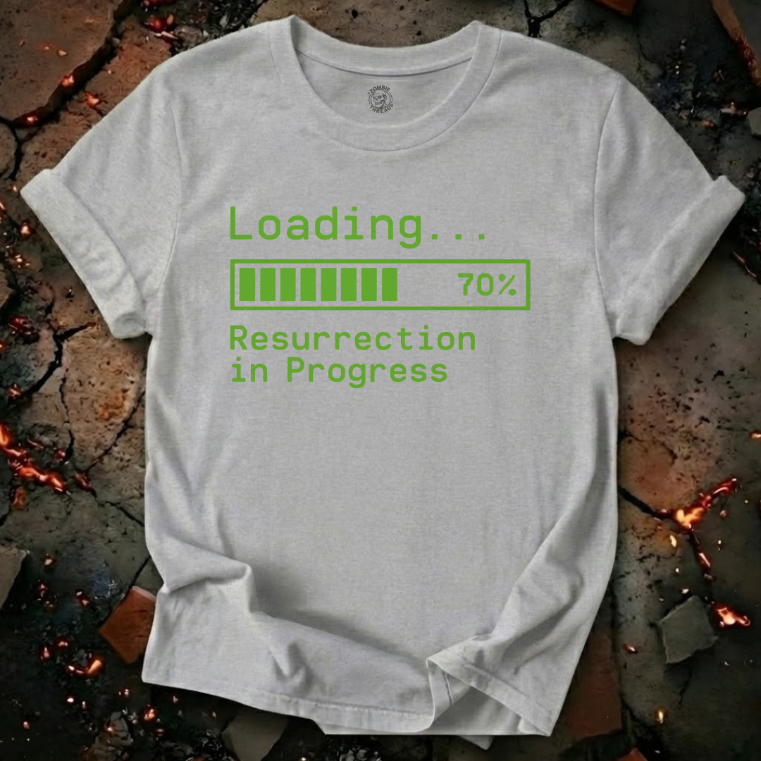 Loading.. Resurrection In Progress T-Shirt