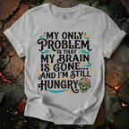 My Only Problem T-Shirt