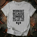 Zombies Will Eat the Slow Ones First T-Shirt