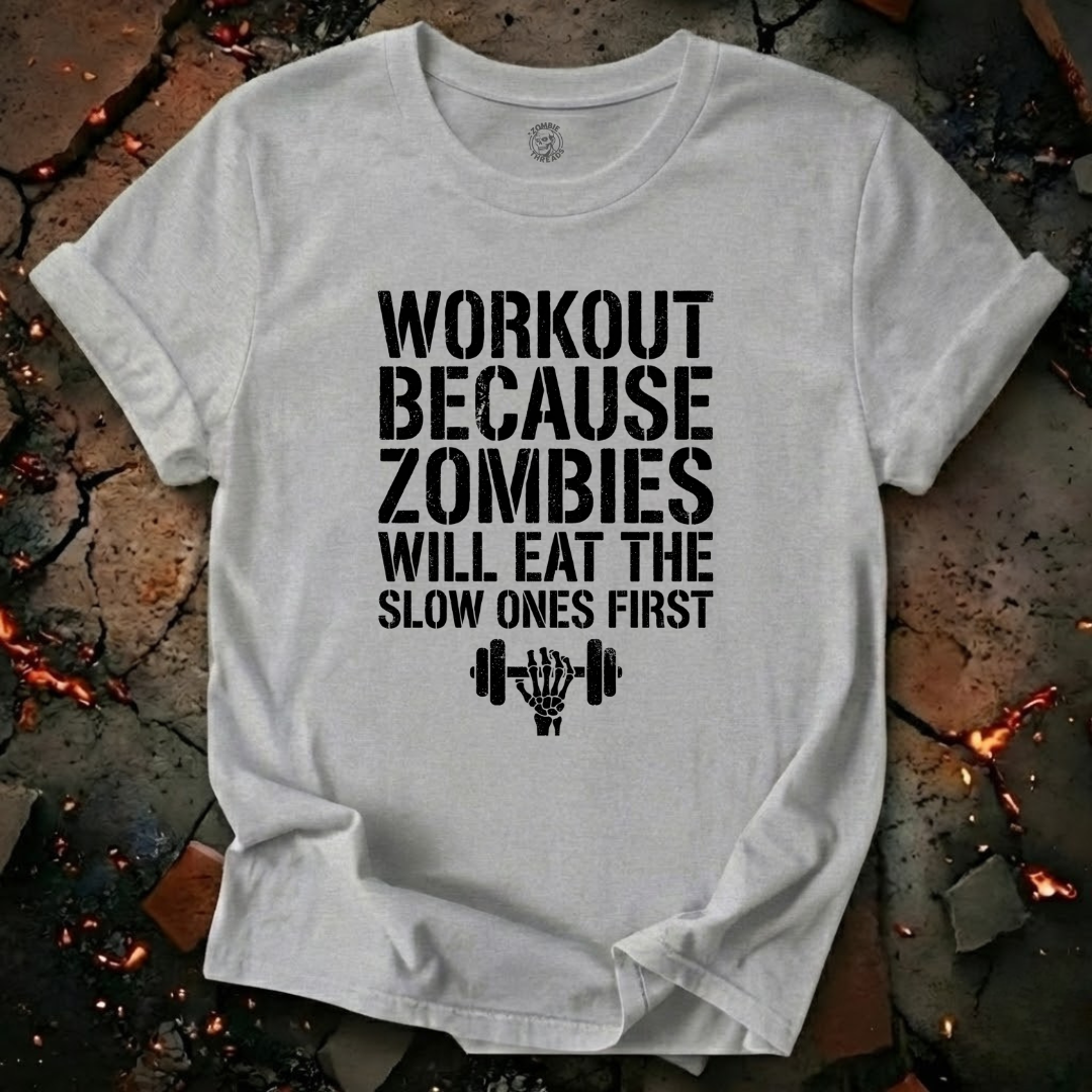 Zombies Will Eat the Slow Ones First T-Shirt