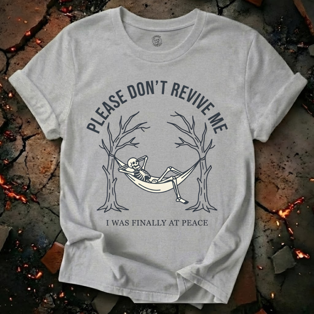 Please Don't Revive Me T-Shirt